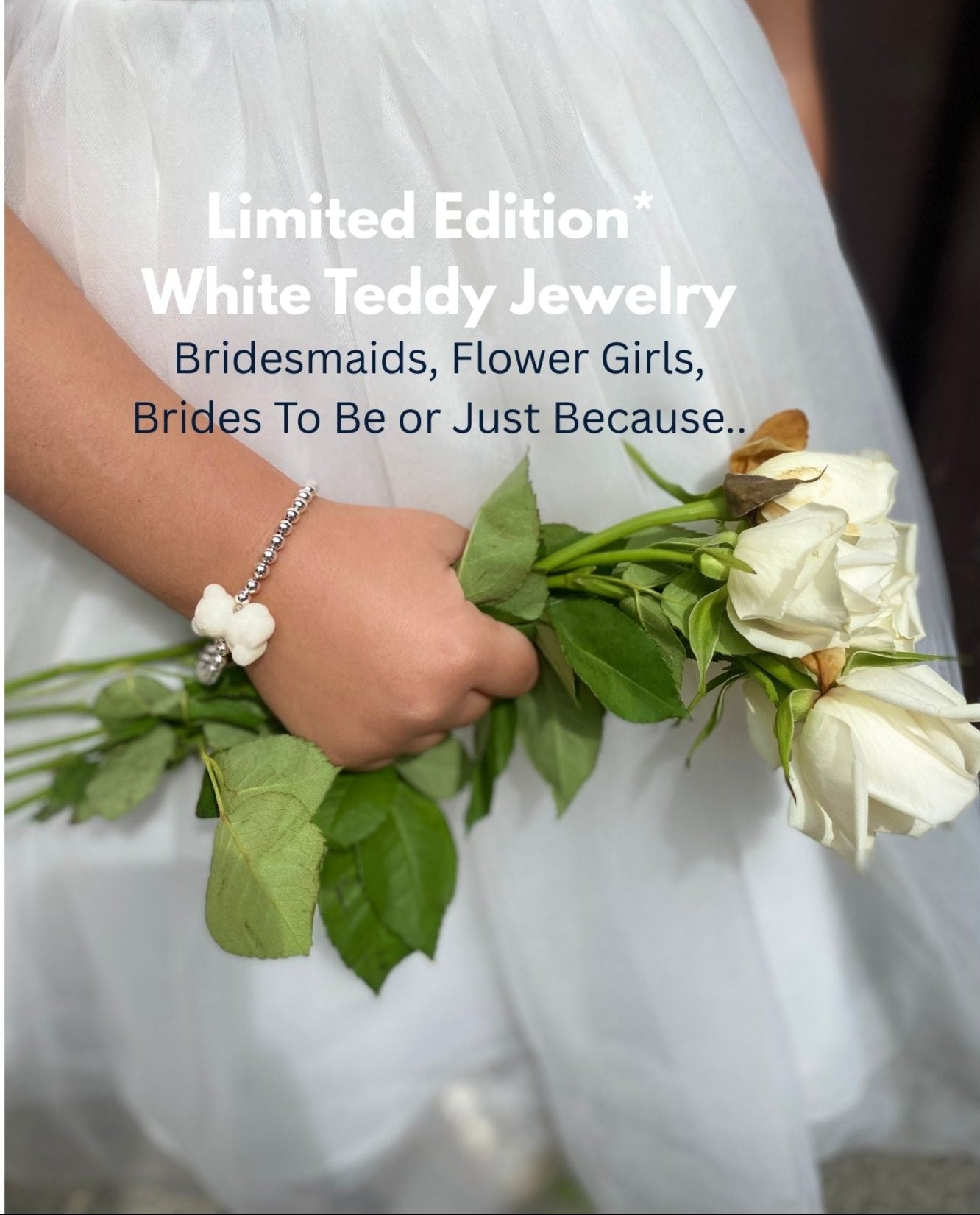 Hand wearing a bracelet holding white flowers with text about limited edition jewelry for bridesmaids, flower girls, or special occasions.