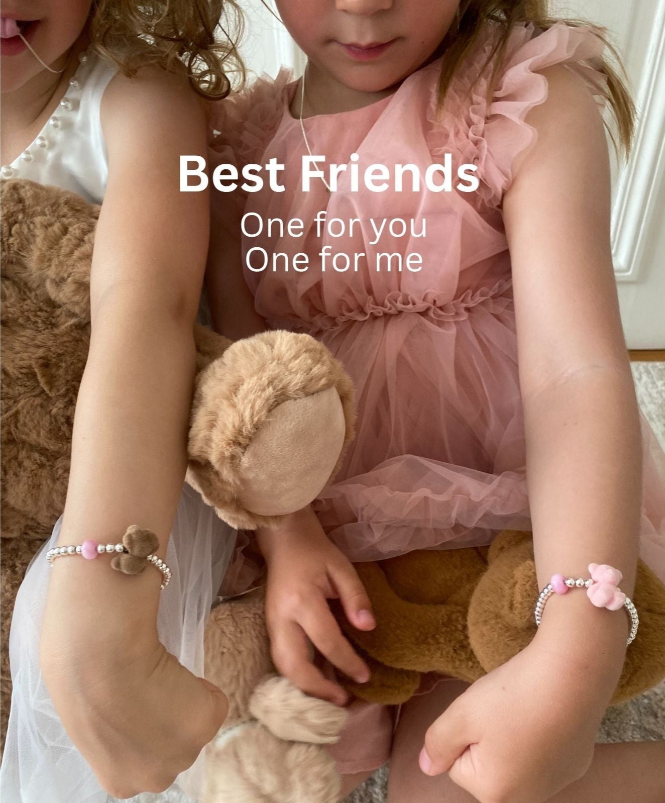 Two children holding teddy bears with 'Best Friends One for you One for me' text.